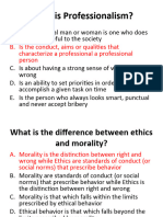 What Is Professionalism?: B. Is The Conduct, Aims or Qualities That Characterize A Professional A Professional Person