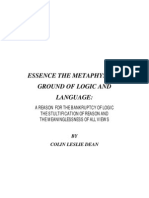 Essence The Metaphysical Ground of Logic and Language: A Reason For The Bankruptcy of Logic, The Stultification of Reason and The Meaninglessness of All Views