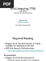 Grid Computing 7700: Fall 2005 Lecture 16: Grid Security