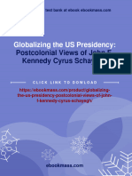 Globalizing The US Presidency:: Postcolonial Views of John F. Kennedy Cyrus Schayegh