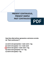 PRESENT CONTINUOUS, PRESENT SIMPLE AND PAST CONTINUOUS - Alunos