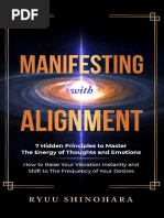 Manifesting With Alignment 7 Hidden Principles To Master The Energy of Thoughts and Emotions How To Raise Your Vibration Instantly and Shift To The of Your Desires Law of Attraction Book 4