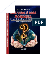 Sua Vida É Uma Porcaria. E A Culpa É Minha. Parte 1 O Que Somos Nós