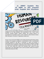 Q1. What Is HRM? Explain The Relevance of HRM in The Present Business World. Explain The Functions of HRM