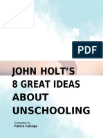 John Holt's 8 Great Ideas About Unschooling.