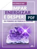 Guia Definitivo para Limpar, Energizar e Despertar Os Poderes de Pedras e Cristais