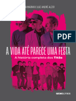 A Vida Até Parece Uma Festa A História Completa Do Titas