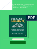 Migration Mining and The African Diaspora Guyana in The Nineteenth and Twentieth Centuries 1st Edition Barbara P. Josiah (Auth.)