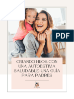 Criando Hijos Con Una Autoestima Saludable Una Guia para Padres