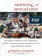 The Dawning of The Apocalypse The Roots of Slavery White Supremacy Settler Colonialism and Capitalism in The Long Sixteent