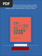 Indebted To Intervene Critical Lessons in Debt Communication Art and Theoretical Practice 1st Edition Oliver Vodeb Nikola Janovic Kolenc