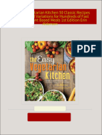 The Easy Vegetarian Kitchen 50 Classic Recipes with Seasonal Variations for Hundreds of Fast Delicious Plant Based Meals 1st Edition Erin Alderson all chapter instant download