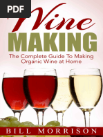 [Wine Making Recipes, Wine Books] Bill Morrison - Wine Making_ the Complete Guide to Making Organic Wine at Home – Includes 23 Homemade Wine Recipes (2015) - Libgen.li