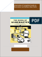 The Book of Kubernetes A Complete Guide to Container Orchestration 1st Edition Alan Hohn 2024 Scribd Download