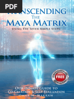 Transcending the Maya Matrix_ Using the Seven Simple Step_ Our Innate Guide to Co-Creation & Self-Realization