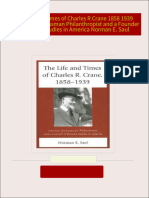 Download ebooks file The Life and Times of Charles R Crane 1858 1939 American Businessman Philanthropist and a Founder of Russian Studies in America Norman E. Saul all chapters