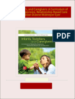 Infants, Toddlers, and Caregivers: A Curriculum of Respectful, Responsive, Relationship-Based Care and Education Dianne Widmeyer Eyer All Chapters Instant Download