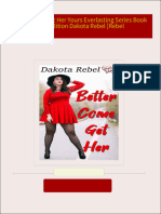 Better Come Get Her Yours Everlasting Series Book 2  1st Edition Dakota Rebel [Rebel 2024 Scribd Download