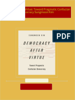 Full Download Democracy after Virtue: Toward Pragmatic Confucian Democracy Sungmoon Kim PDF DOCX