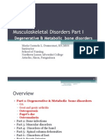 Musculoskeletal Disorders Part 1 Metabolic Bone Disorders. 