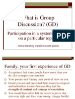 What Is Group Discussion? (GD) : Participation in A Systematic Way On A Particular Topic.