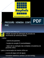 Pressão Venosa Central PVC: Dra Sandra Regina Caiado Março 2012