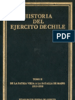 Historia Del Ejército de Chile. Tomo II. de La Patria Vieja A La Batalla de Maipo 1810-1818.