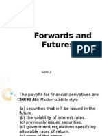 1) The Payoffs For Financial Derivatives Are