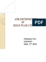 Job Satisfaction AT Gold Plus LTD: Present By: Nishant MBA-3 SEM