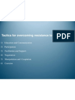 1) Education and Communication 2) Participation 3) Facilitation and Support 4) Negotiation 5) Manipulation and Cooptation 6) Coercion
