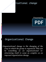 Organisational Change: Presented by Atif Javed Qazi 33-MBA-2011