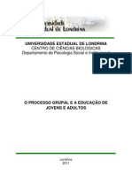 Psicologia Social: O PROCESSO GRUPAL E A EDUCAÇÃO DE JOVENS E ADULTOS