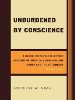 Unburdened by Conscience: A Black People's Collective Account of America's Ante-Bellum South and the Aftermath