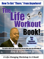 The Life Workout Book®: How to Get "There" from Anywhere!