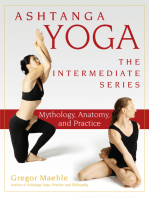 Ashtanga Yoga - The Intermediate Series: Mythology, Anatomy, and Practice