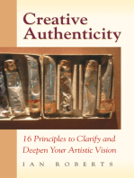 Creative Authenticity: 16 Principles to Clarify and Deepen Your Artistic Vision