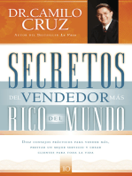 Secretos del vendedor más rico del mundo: Diez consejos prácticos para vender más, prestar un mejor servicio y crear clientes para toda la vida