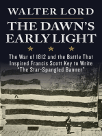 The Dawn's Early Light: The War of 1812 and the Battle That Inspired Francis Scott Key to Write "The Star-Spangled Banner"