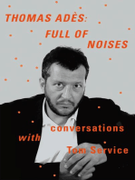 Thomas Adès: Full of Noises: Conversations with Tom Service