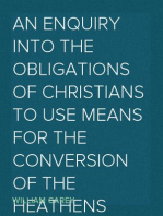 An Enquiry into the Obligations of Christians to Use Means for the Conversion of the Heathens
In Which the Religious State of the Different Nations of the World, the Success of Former Undertakings, and the Practicability of Further Undertakings, Are Considered