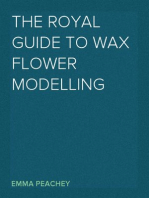 The Royal Guide to Wax Flower Modelling