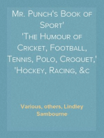 Mr. Punch's Book of Sport
The Humour of Cricket, Football, Tennis, Polo, Croquet,
Hockey, Racing, &c