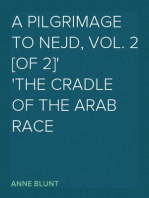 A Pilgrimage to Nejd, Vol. 2 [of 2]
The Cradle of the Arab Race