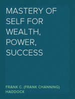 Mastery of Self for Wealth, Power, Success