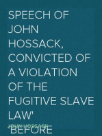 Speech of John Hossack, Convicted of a Violation of the Fugitive Slave Law
Before Judge Drummond, Of The United States District Court, Chicago, Ill.