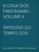 A Casa dos Fantasmas - Volume II
Episodio do Tempo dos Francezes