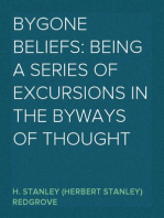 Bygone Beliefs: being a series of excursions in the byways of thought