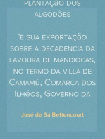 Memória sobre a plantação dos algodões
e sua exportação sobre a decadencia da lavoura de mandiocas, no termo da villa de Camamú, Comarca dos Ilhéos, Governo da Bahia