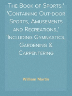 The Book of Sports:Containing Out-door Sports, Amusements and Recreations,Including Gymnastics, Gardening & Carpentering