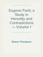 Eugene Field, a Study in Heredity and Contradictions — Volume 1